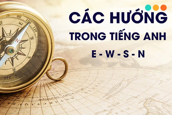 Các hướng trong tiếng Anh: Phiên âm, kí hiệu, mẹo học