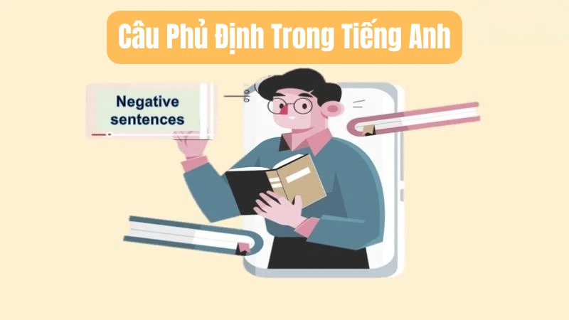 Cách hình thành câu phủ định trong câu không thể bỏ qua!