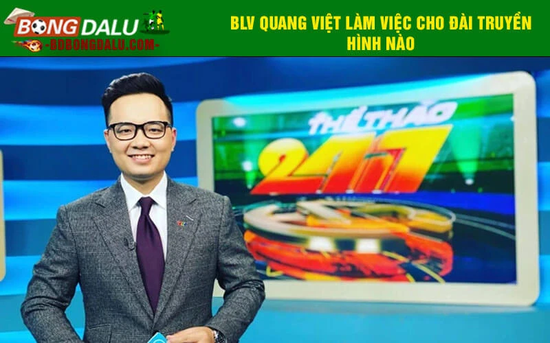 Blv Quang Việt - Thông Tin Tiểu Sự Bình Luận Viên Nổi Tiếng